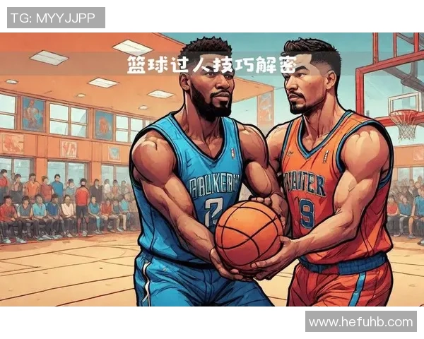 球星过人技巧全面解析 提升突破能力与实战应用技巧